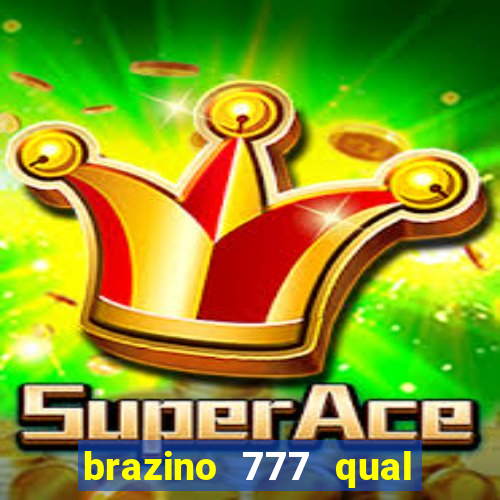 brazino 777 qual melhor jogo